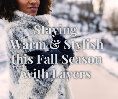 Staying Warm & Stylish this Season with Layers